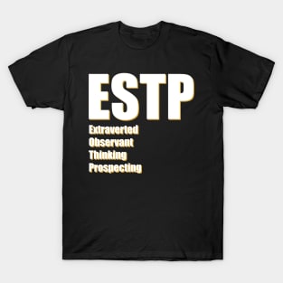 ESTP The Entrepreneur MBTI types 15B Myers Briggs personality T-Shirt